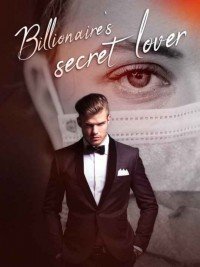 Billionaire's secret lover by Green FLower