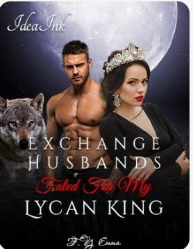 Exchange Husbands-Fated For My Lycan King by F.Y Emma