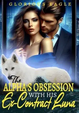 The Alpha’s Obsession with his Ex-Contract Luna Chapter 88